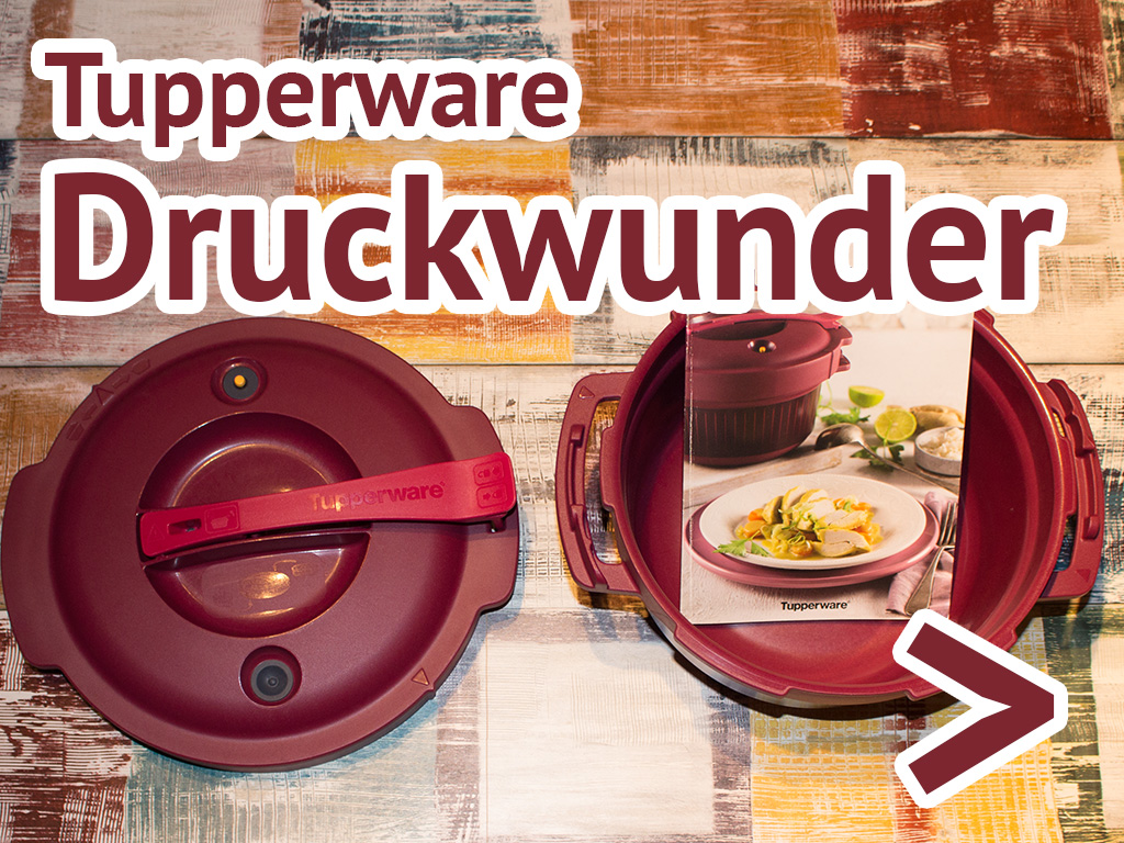 Tupperware Druckwunder