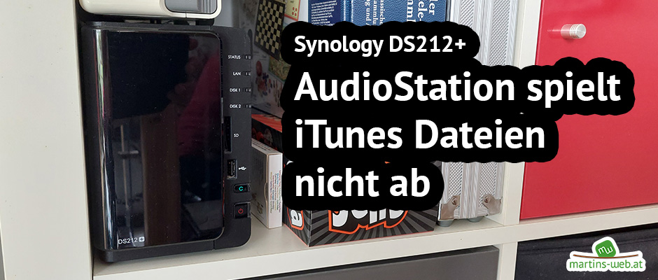 AudioStation spielt iTunes Dateien nicht ab