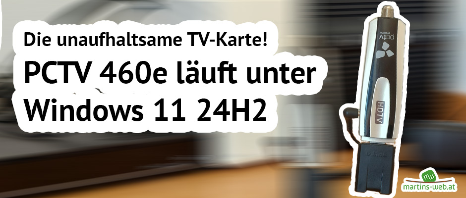 PCTV 460e läuft unter Windows 11 24H2